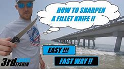 HOW TO SHARPEN A FILLET KNIFE FAST AND EASY | KNIFE SHARPENING | WHAT TO KNOW ON SHARPENING KNIVES