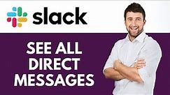 How To See All Direct Messages in Slack | View All Direct Messages in Slack | Slack Tutorial