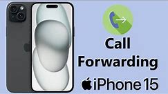 How To Set Up Call Forwarding On iPhone 15 & iPhone 15 Pro