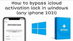 How to bypass icloud activation lock in windows with Drfone any iphone | 100 % working method 2021