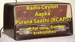Radio Ceylon 28-04-2024~Sunday~04 Purani Filmon Ka Sangeet -