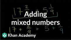 Adding mixed numbers | Fractions | Pre-Algebra | Khan Academy