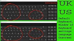 UK keyboard VS US Keyboard | Keyboard layout |Change Default Keyboard settings with Online Solutions