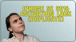 Apple: iPhone SE 2016 Activation Lock