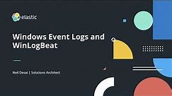 Windows Event Logs and WinLogBeat