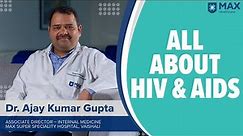 HIV AIDS: Signs, Symptoms, Treatment | Max Hospital