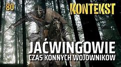Jaćwingowie. Czas konnych wojowników - Marcin Engel | KONTEKST 80