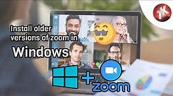 How do I install zoom older versions in Windows 10.