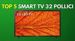 Le 5 Migliori Smart TV 32 Pollici nel 2023 | Guida all'Acquisto Definitiva