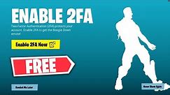 How to Enable 2FA FORTNITE - Two Factor Authentication Fortnite! (FREE Boogie Down Emote)
