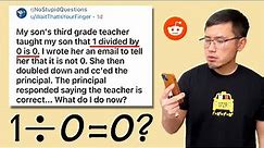 1 divided by 0 (a 3rd grade teacher & principal got it wrong), Reddit r/NoStupidQuestions