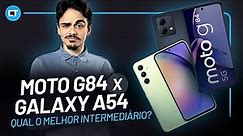 Galaxy A54 x Moto G84: qual o melhor celular intermediário?