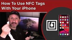 How To Use NFC Tags With Your iPhone