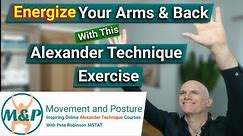 Energize Your Arms and Back With This Alexander Technique Exercise