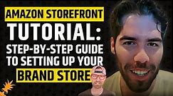 How to Set Up Brand Store on Amazon: Amazon Storefront Tutorial Step By Step Guide