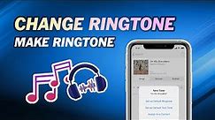 How to Change Ringtone on iPhone｜Make a Ringtone