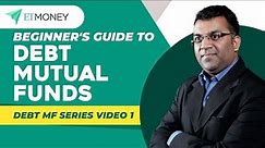 Best Debt Mutual Fund Guide for Beginners | How to Invest in Debt Funds? | What is Debt Fund?