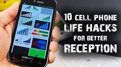 10 Cell Phone Life Hacks, For Better Reception