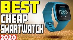 5 Best Cheap Smartwatch in 2020