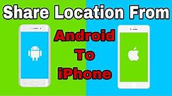 How to Share Location from Android to iPhone - how to share location on iphone