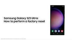 Galaxy S23 Ultra: How to perform a factory reset | Samsung