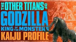 The Titans of Godzilla: King of the Monsters (2019)｜ KAIJU PROFILE 【wikizilla.org】