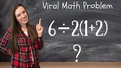6÷2(1+2) = ? Correct Answer Explained By a Teacher
