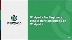 How to translate articles on Wikipedia - Wikipedia For Beginners
