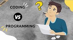 Difference Between Coding and Programming | क्या फर्क है?