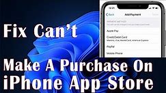 Can't Make Purchase On iPhone App Store - How To Fix