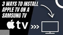 How to Install Apple TV on ANY Samsung TV (3 Different Ways)