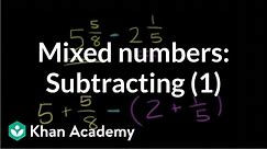 Subtracting mixed numbers | Fractions | Pre-Algebra | Khan Academy