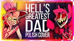 ♫ Hazbin Hotel Song | "Hell's Greatest Dad" - Polish cover