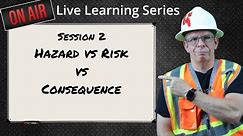 Hazard Identification, Assessment, and Control - Live Learning Series - EP2