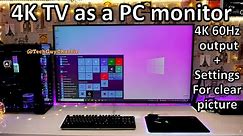 4K TV as a PC monitor how to get the best picture quality (Settings you should tweak)