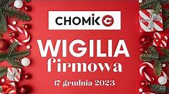 🎄 Wigilia firmowa dla Pracowników firmy Chomik / 2023