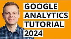 Google Analytics 4 Tutorial 2024 | Step by Step