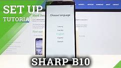 How to Set Up SHARP B10 - Configure SHARP Smartphone