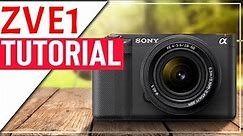 Sony ZVE1 Tutorial - Complete User Guide