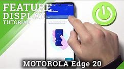 How to Manage Display Settings in MOTOROLA Edge 20 – Find Display Options