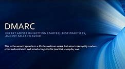 Zimbra Email Security Webinar Series: DMARC