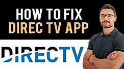 ✅ How to Fix DirecTV App Error Code 201 (Full Guide)