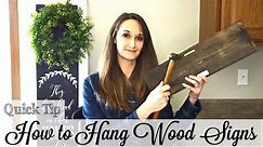 How To Hang Wood Signs | Quick Tip Tuesday