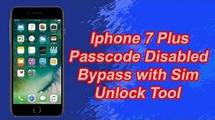 Apple iPhone 7 Plus Passcode Disabled Bypass with Sim using UnlockTool