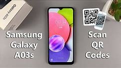 How To Scan QR Codes On Samsung Galaxy A03s