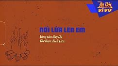 Nổi Lửa Lên Em (Thu thanh trước 1975) | Official Lyric Video by Hà Nội Vi Vu