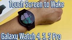 Galaxy Watch 4, 5, 5 Pro: How to Enable 'Touch or Tap Screen to Wake / Turn On'