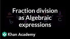 Algebraic expressions with fraction division | Introduction to algebra | Algebra I | Khan Academy