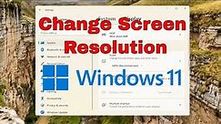 How to Check and Change Screen Resolution in Windows 11 [Solution]