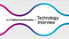 Introducing LG Chem's Digital Transformation strategies! Technology Interview Ep.02 [LG Chem Global]